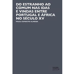 Do estranho ao comum nas idas e vindas entre Portugal e África no século XV