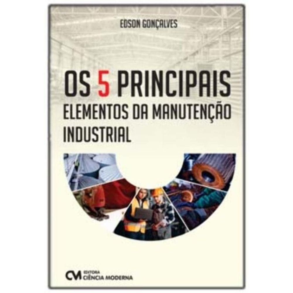 Os 5 Principais Elementos da Manutenção