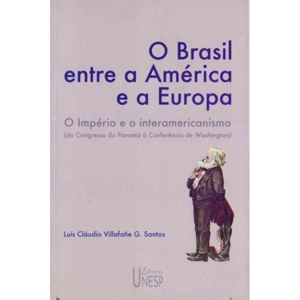 Brasil Entre a América e a Europa, O