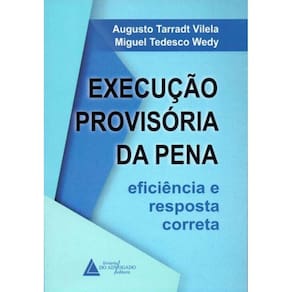 Execução Provisória da Pena - Eficiência e Resposta Correta - 01Ed/21