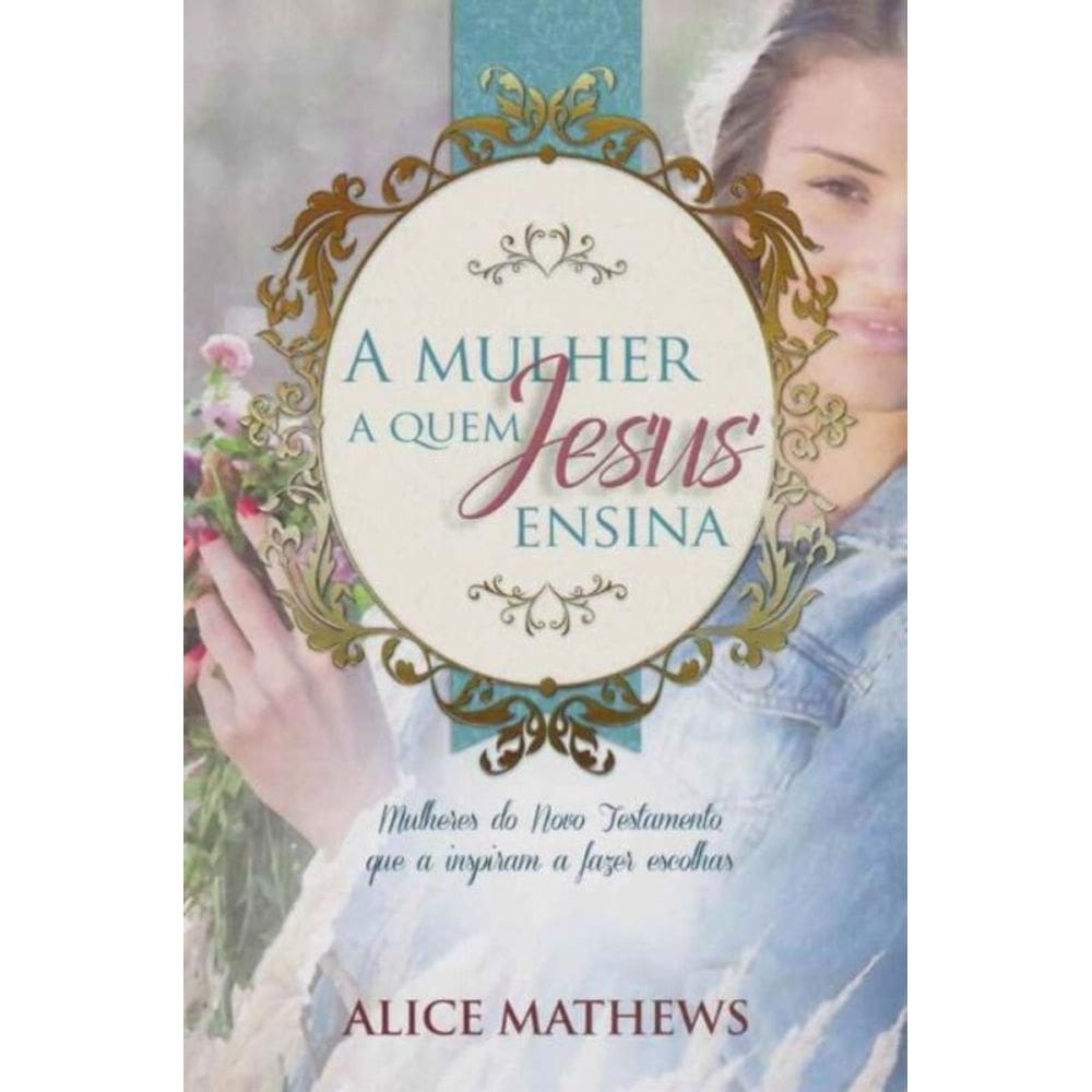 Mulher a Quem Jesus Ensina, A