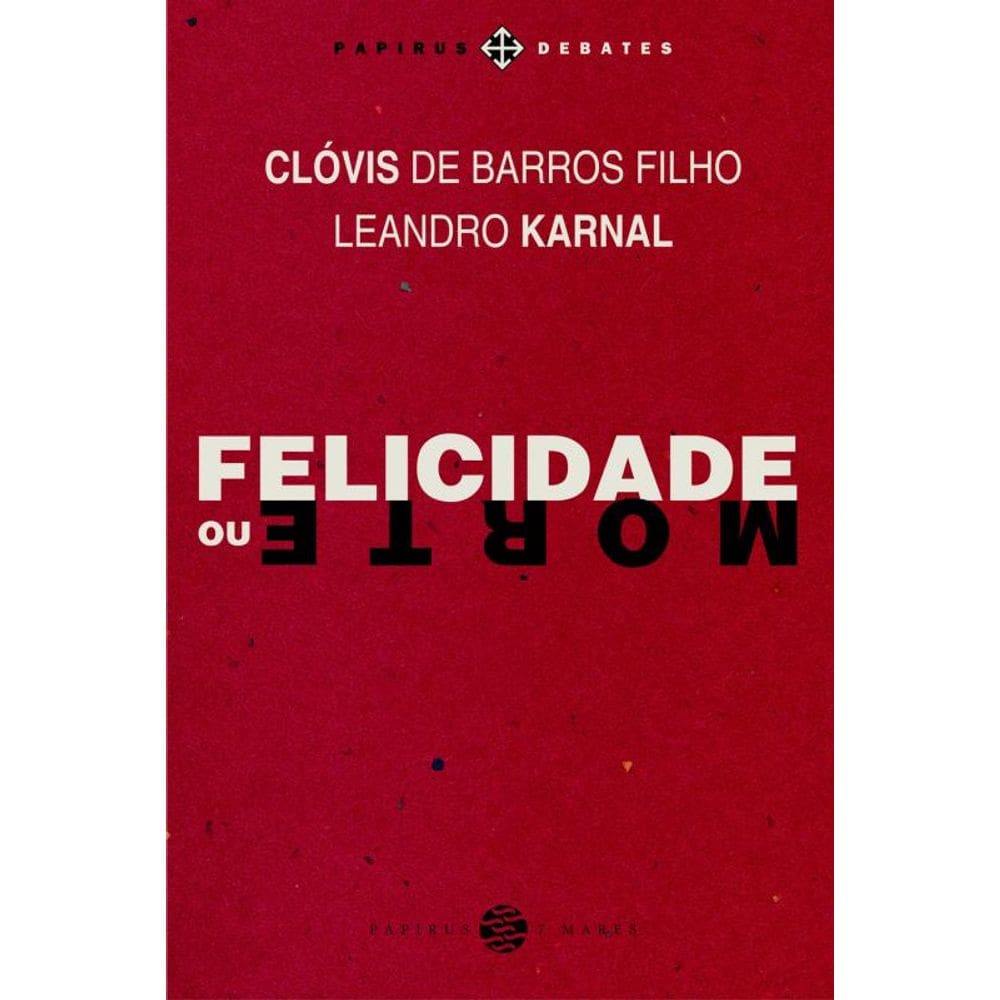 Felicidade ou morte