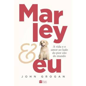 Marley e Eu - A Vida Amor e o ao Lado do Pior Cão