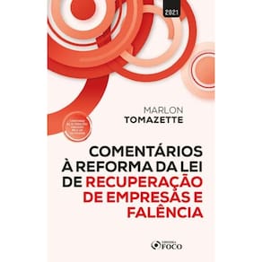 Comentários a Reforma Da Lei De Recuperação De Empresas e Falência - 1Ed/21