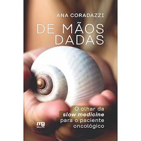 De mãos dadas: O olhar da slow medicine para o paciente oncológico
