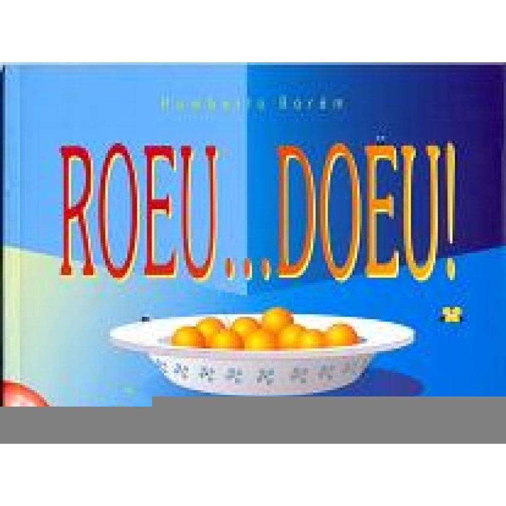 Roeu... Doeu!