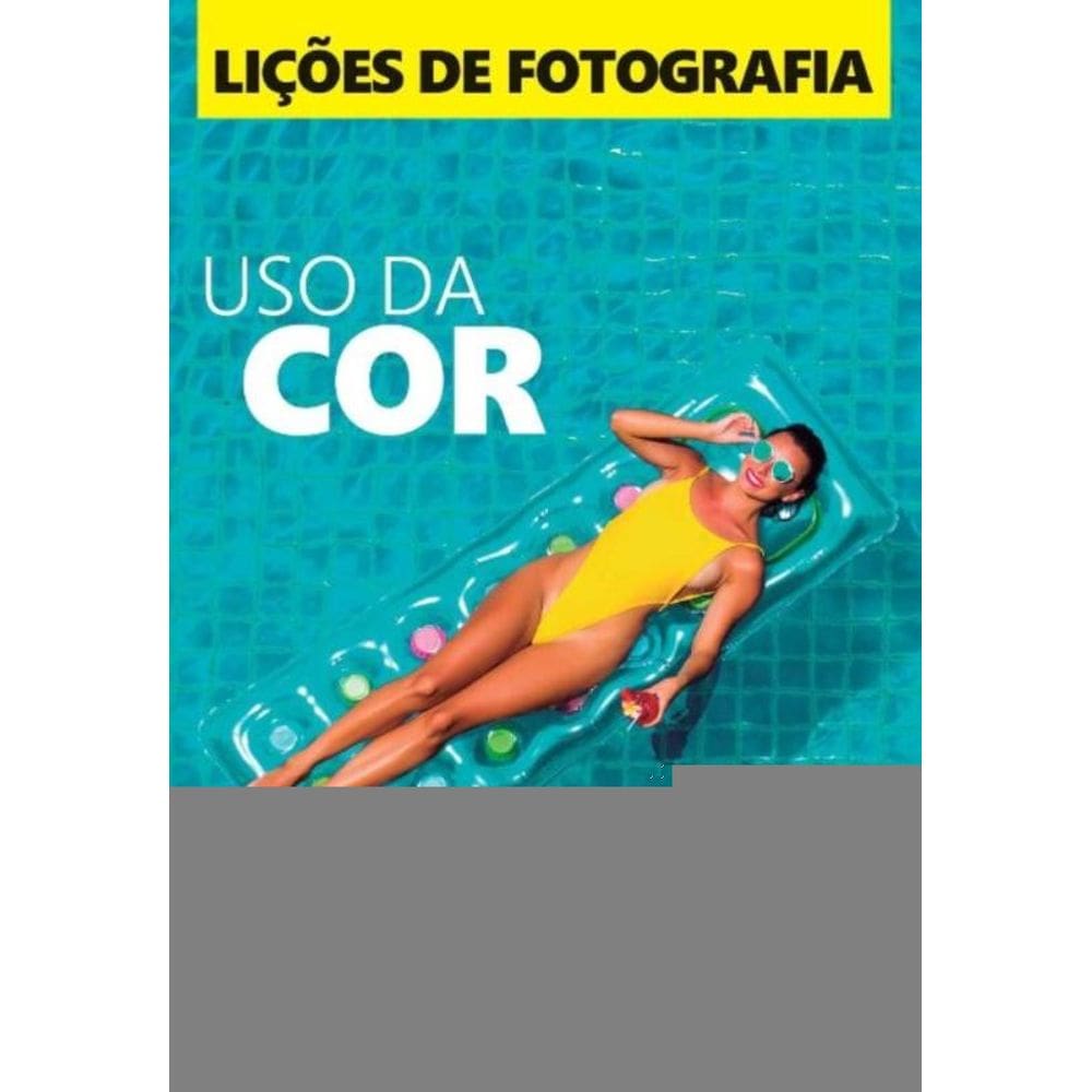 Licoes De Fotografia: Uso Da Cor