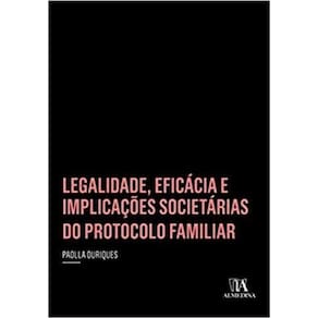 Legalidade, Eficácia e Implicações Societárias do Protocolo Familiar