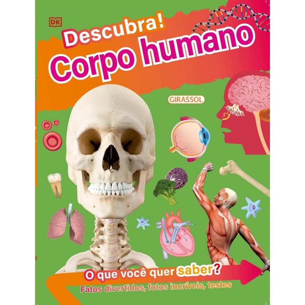 Descubra! Corpo Humano - Fatos divertidos, fotos incríveis e testes