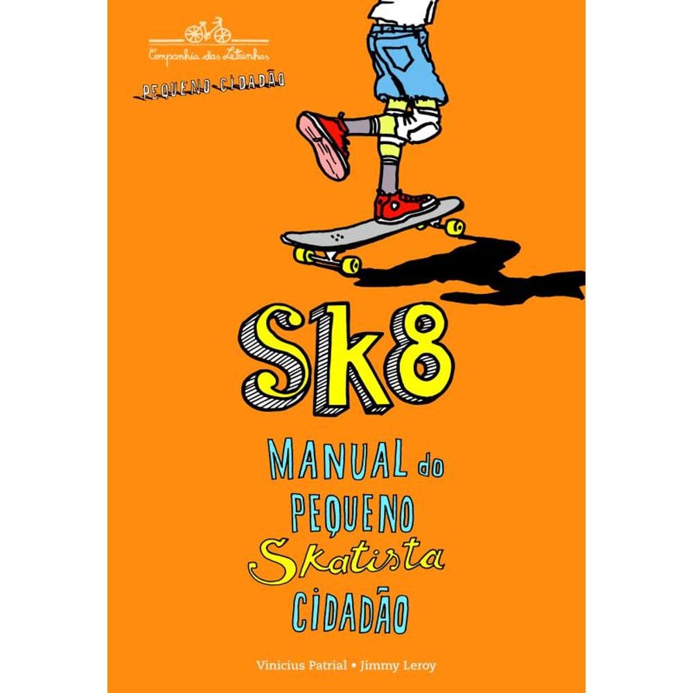 Sk8: manual do pequeno skatista cidadão