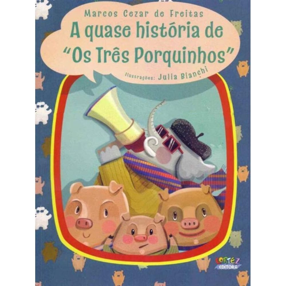 Quase História de `os Três Porquinhos`, A