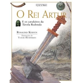 O rei Artur (Nova Edição): e os cavaleiros da Távola Redonda