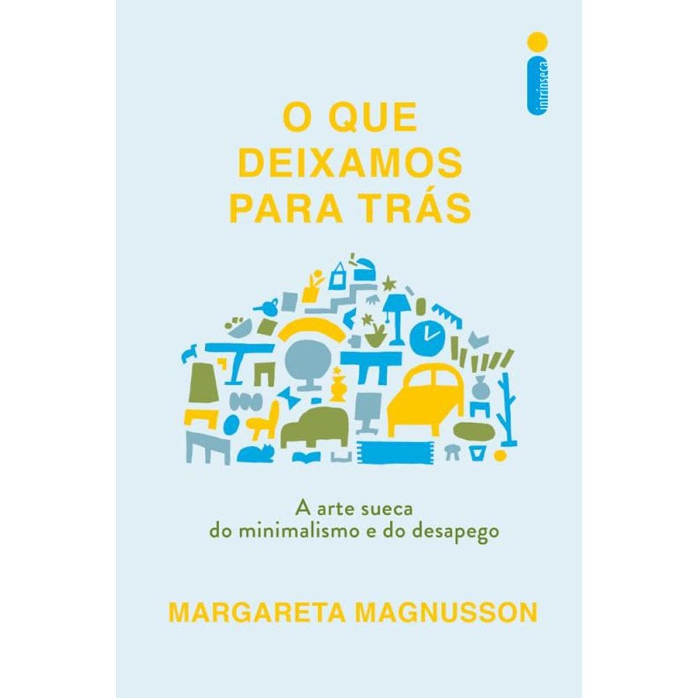 O que deixamos para trás: A arte sueca do minimalismo e do desapego