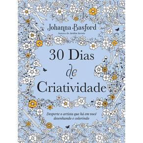 30 dias de criatividade: Desperte o artista que há em você desenhando e colorindo