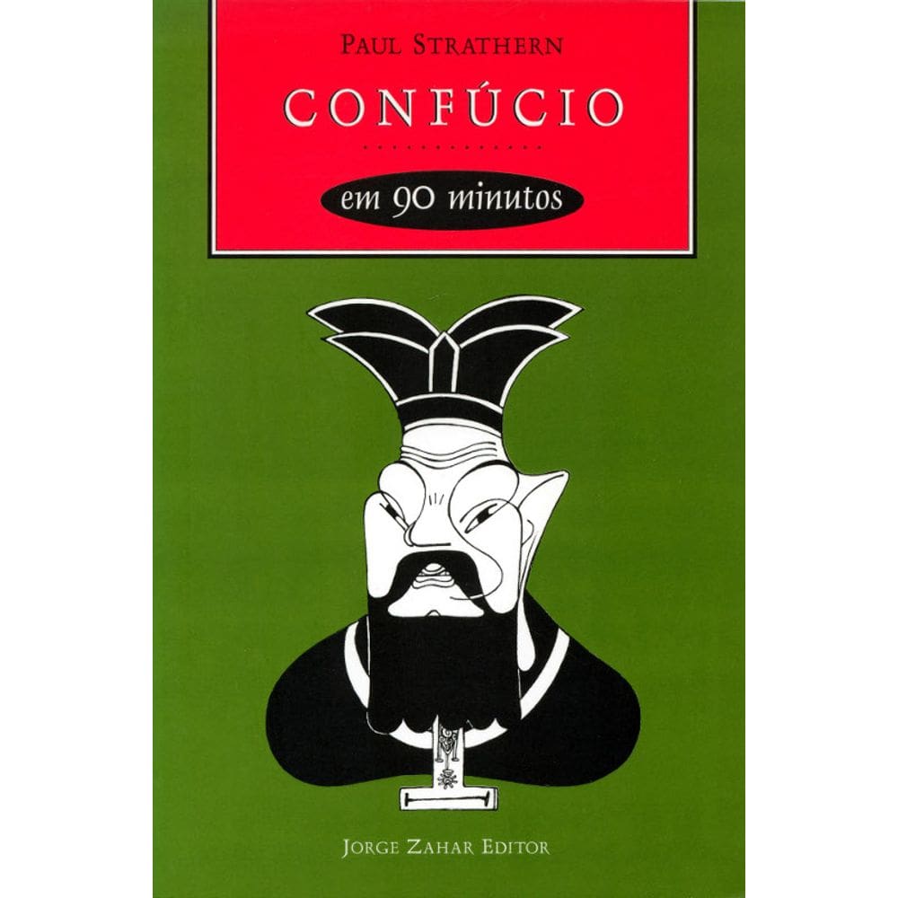 Confúcio em 90 minutos: (551-479 a.C.)