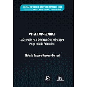 Crise Empresarial - A Situação dos Créditos Garantidos por Prop. Fidulc. - 01Ed/22