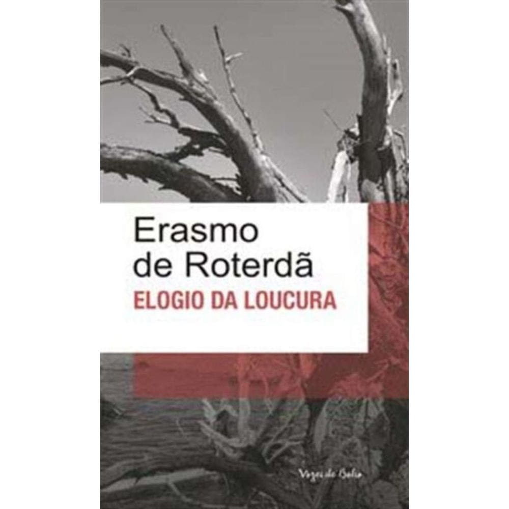 Elogio Da Loucura - (Vozes De Bolso)