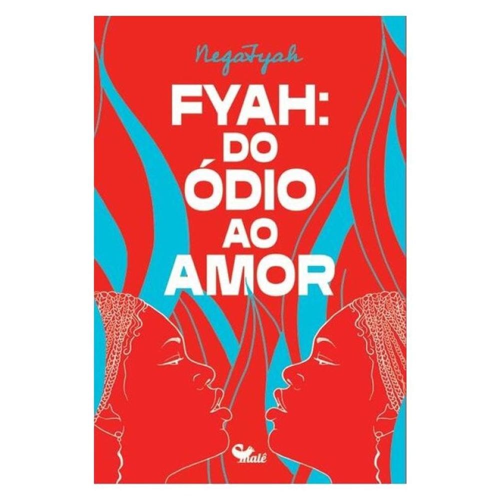 Fyah: Do Ódio Ao Amor