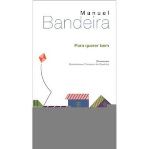 Para Querer Bem: Antologia Poetica Manuel Bandeira