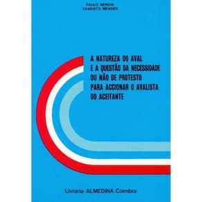 Natureza do Aval e a Questão da Necessidade ou Não de Prot. para Accionar o Avalista do Aceitante, A