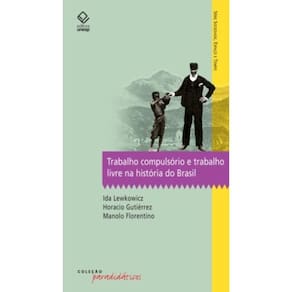 Trabalho Compulsório e Trabalho Livre Na História Do Brasil