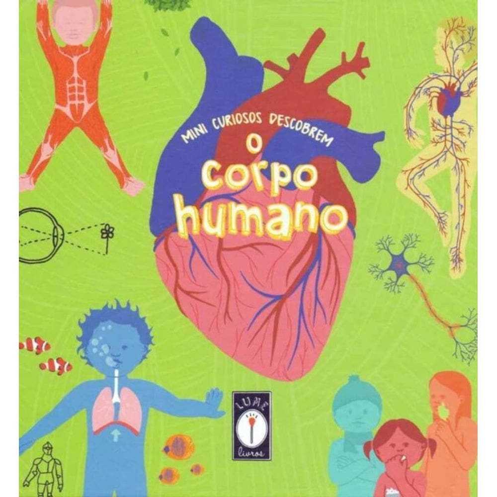 Mini Curiosos Descobrem o Corpo Humano