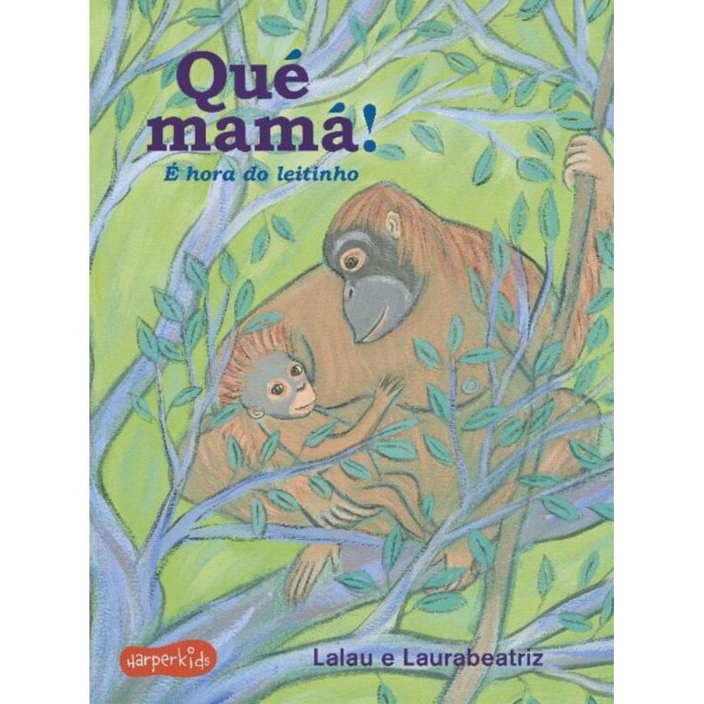 Que Mamá - é Hora Do Leitinho!