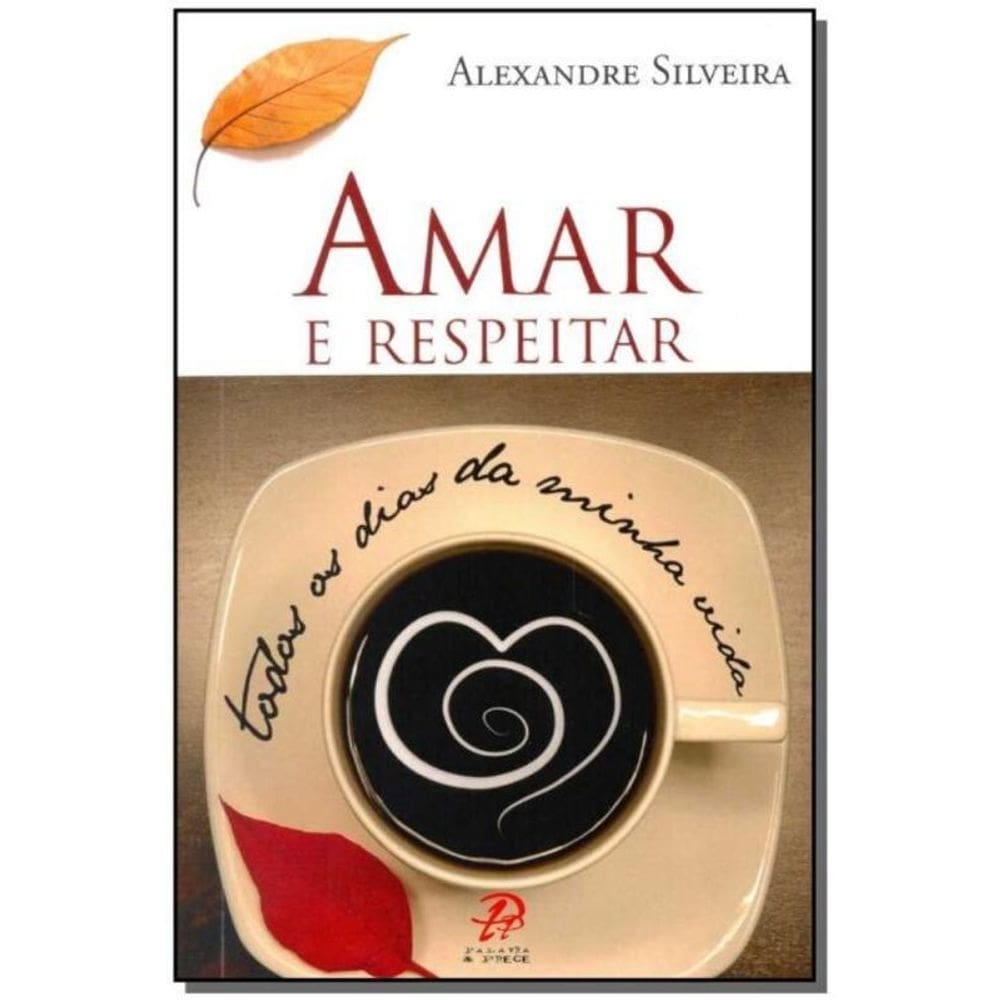 Amar e Respeitar - Todos os Dias da Minha Vida