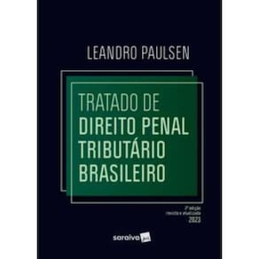 Tratado de Direito Penal Tributário Brasileiro - 2ª edição 2023
