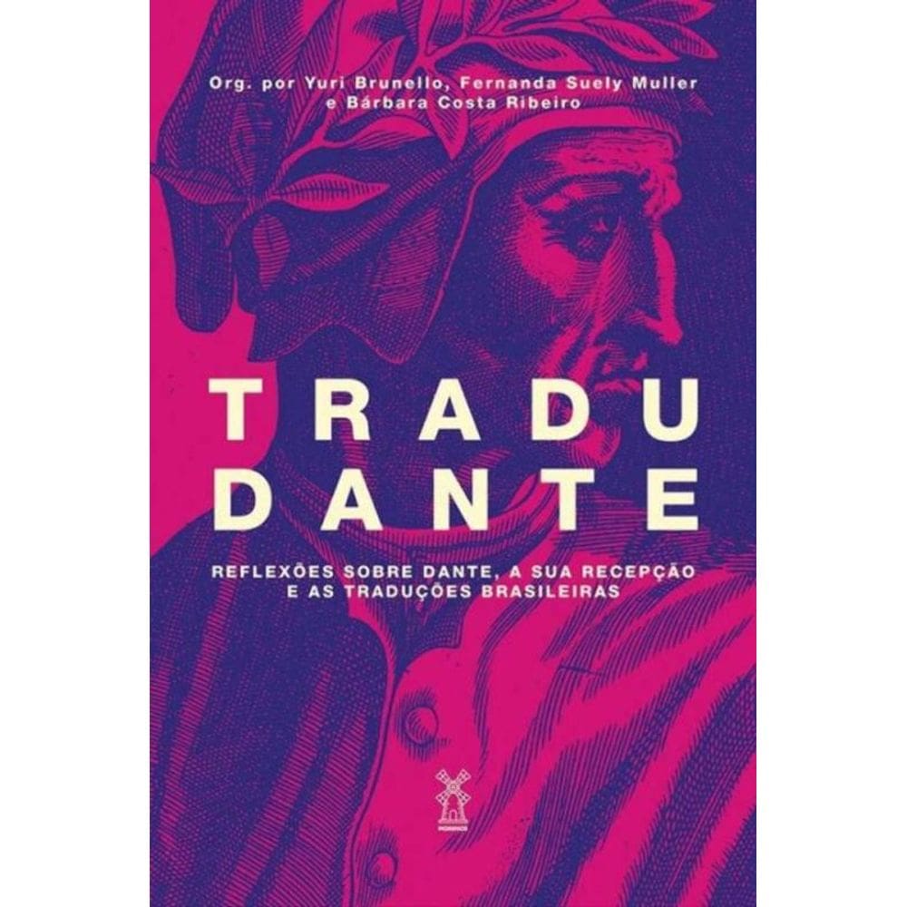 TraduDante - Reflexões Sobre Dante, A Sua Recepção e as Traduções Brasileiras