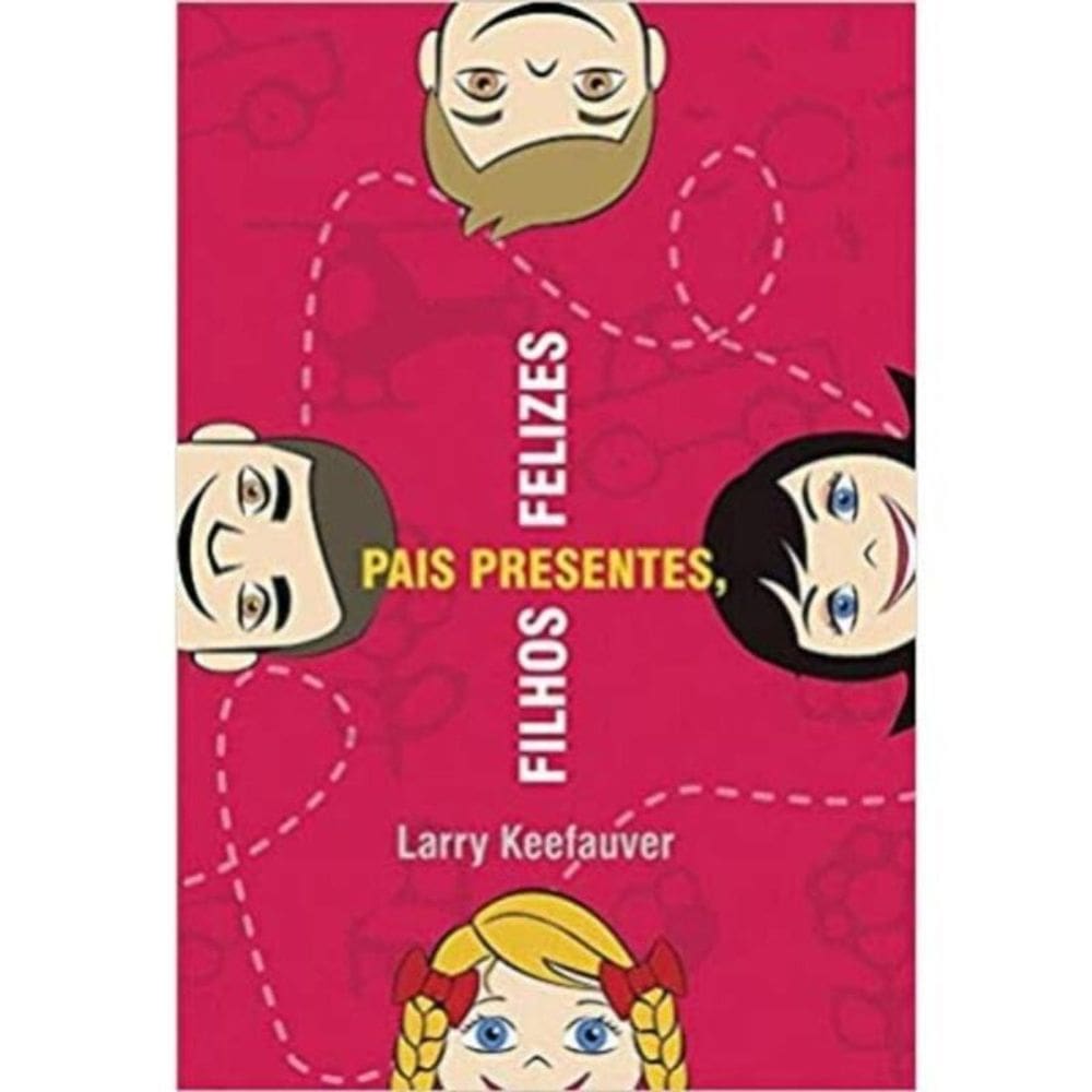Pais Presentes, Filhos Felizes