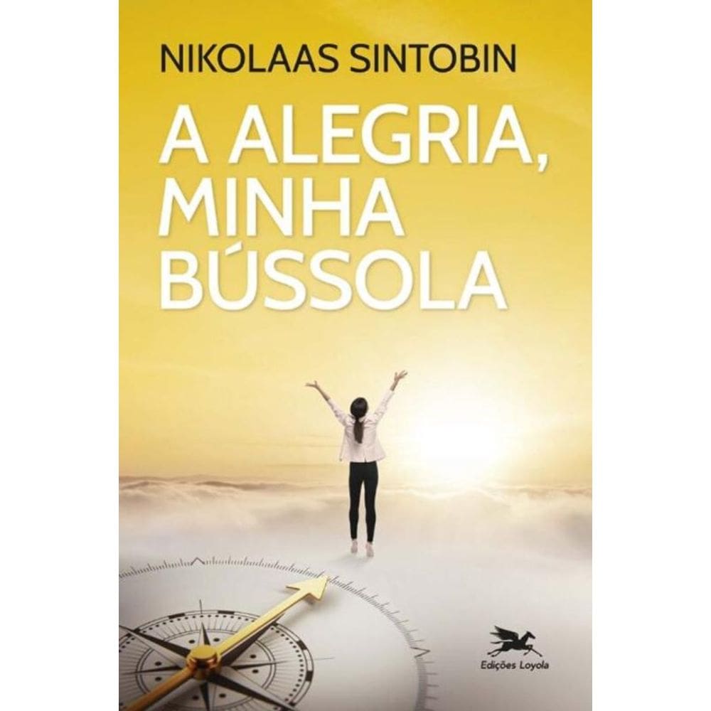 Alegria, Minha Bussola, A