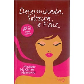 Determinada, Solteira e Feliz