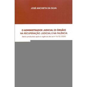 Administrador Judicial (O Orgão) Recuperação Judicial e Na Falencia