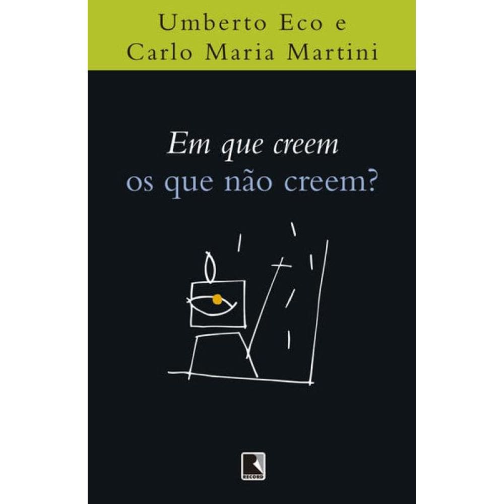 Em que creem os que não creem?