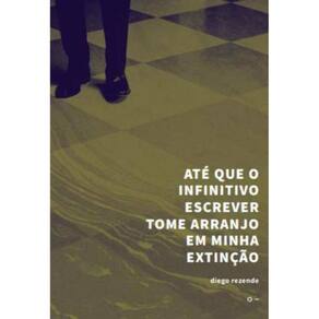 Até Que o Infinitivo Escrever Tome Arranjo em Minha Extinção