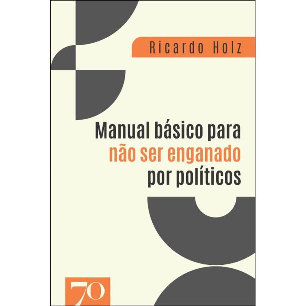Manual Básico Para Não Ser Enganado Por Políticos