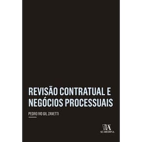 Revisão Contratual e Negócios Processuais - 01Ed/19
