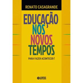 Educação nos novos tempos - Para fazer acontecer!