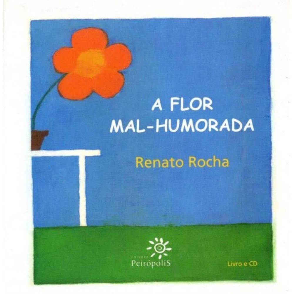 A Flor Mal-humorada - Com CD