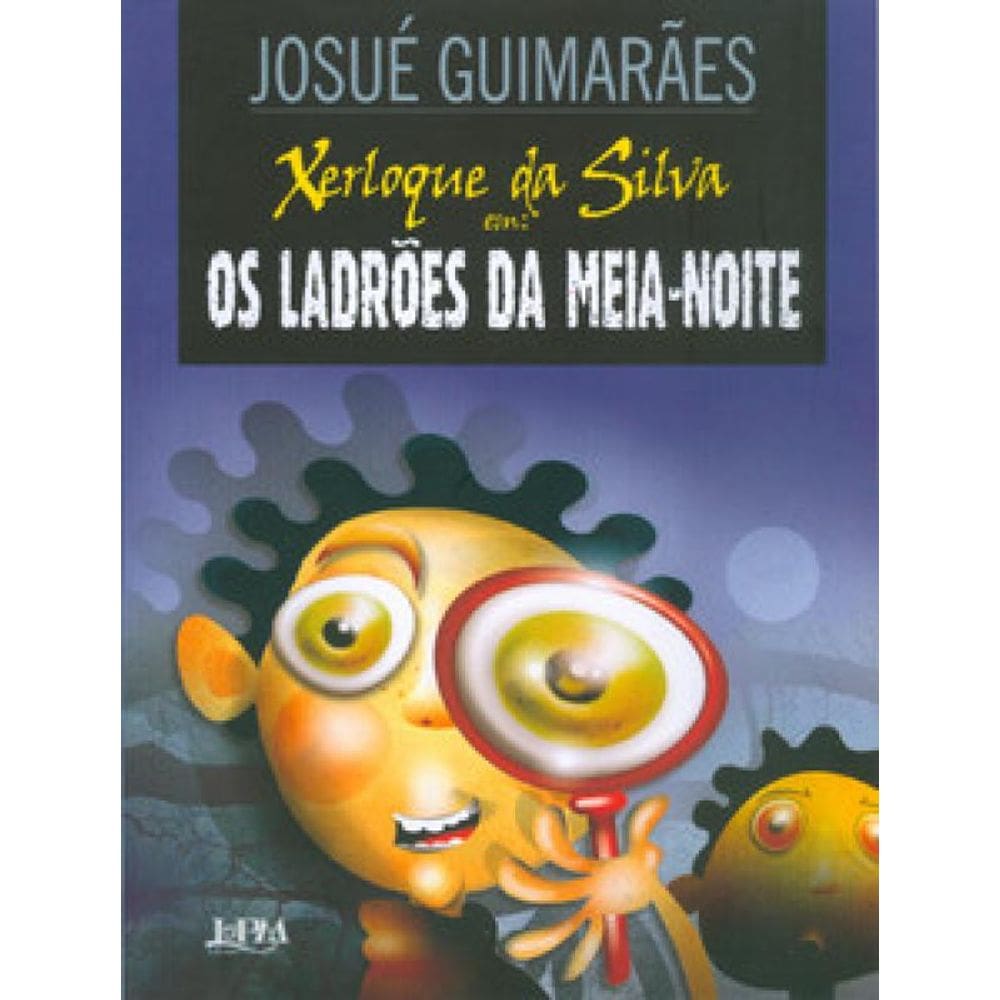Xerloque Da Silva: Os Ladrões Da Meia-Noite