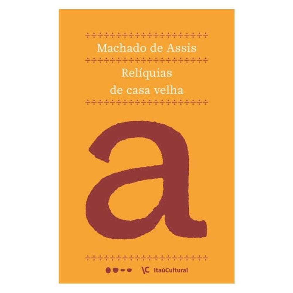 Relíquias De Casa Velha