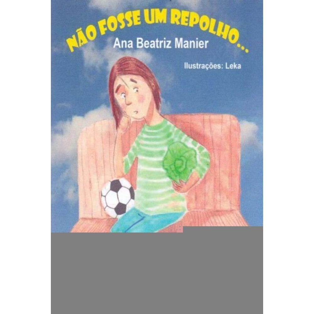 Não Fosse um Repolho...