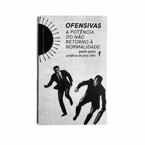 Ofensivas A Potência do não Retorno à Normalidade