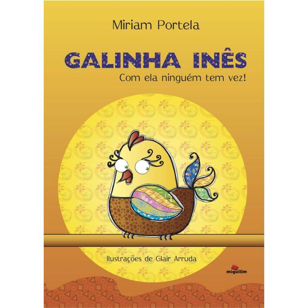 Galinha Inês: Com Ela Ninguém Tem Vez!