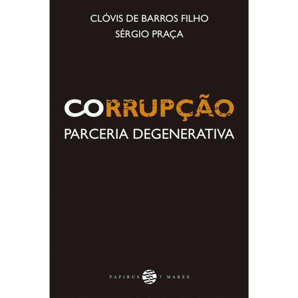 Corrupção: Parceria degenerativa