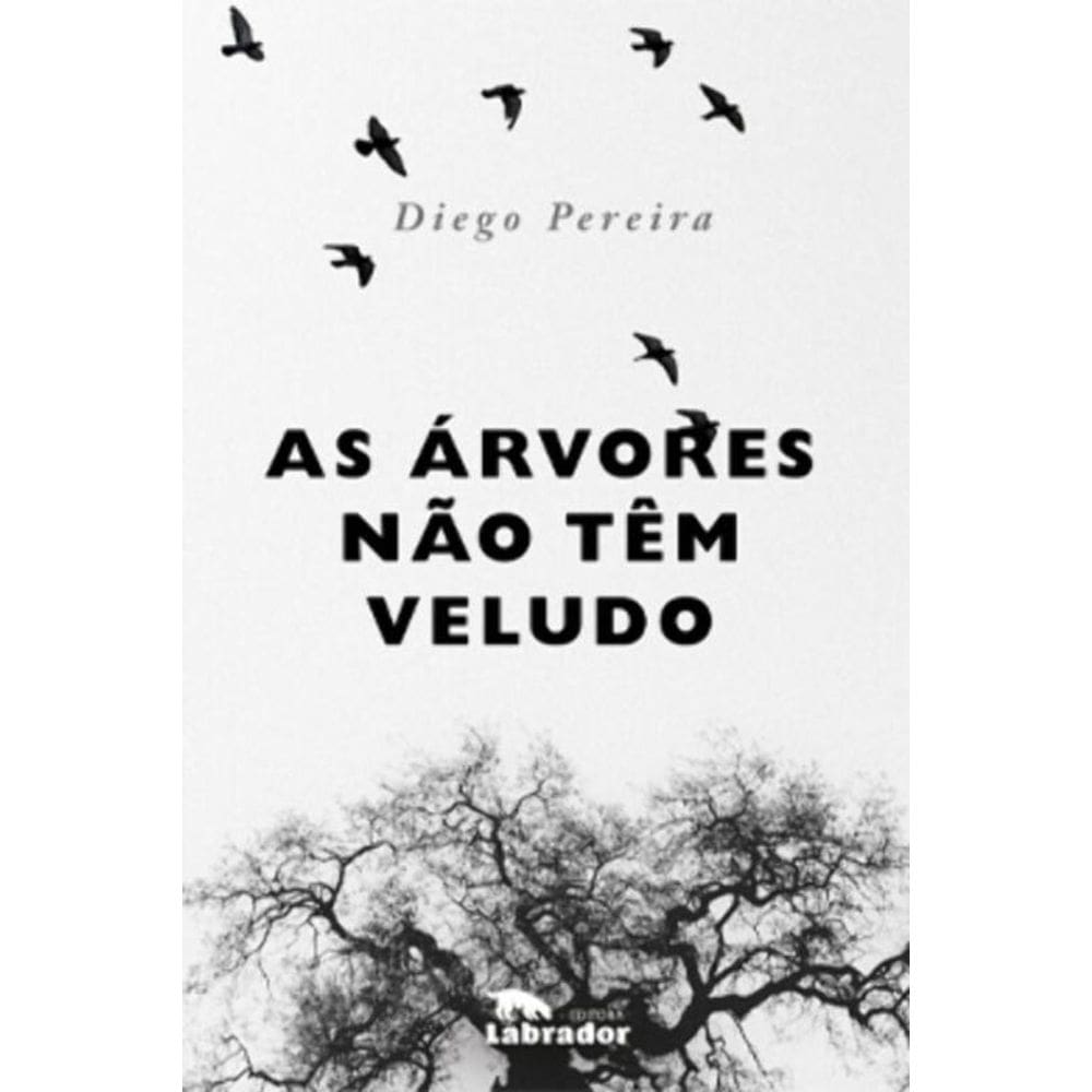 Árvores Não Têm Veludo, As