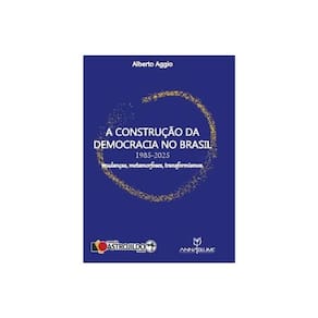 A Construção Da Democracia No Brasil - 1985-2025