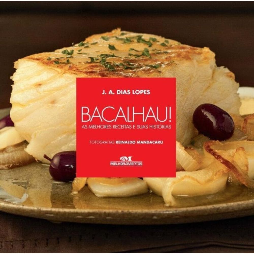 Bacalhau! As Melhores Receitas e Suas Histórias