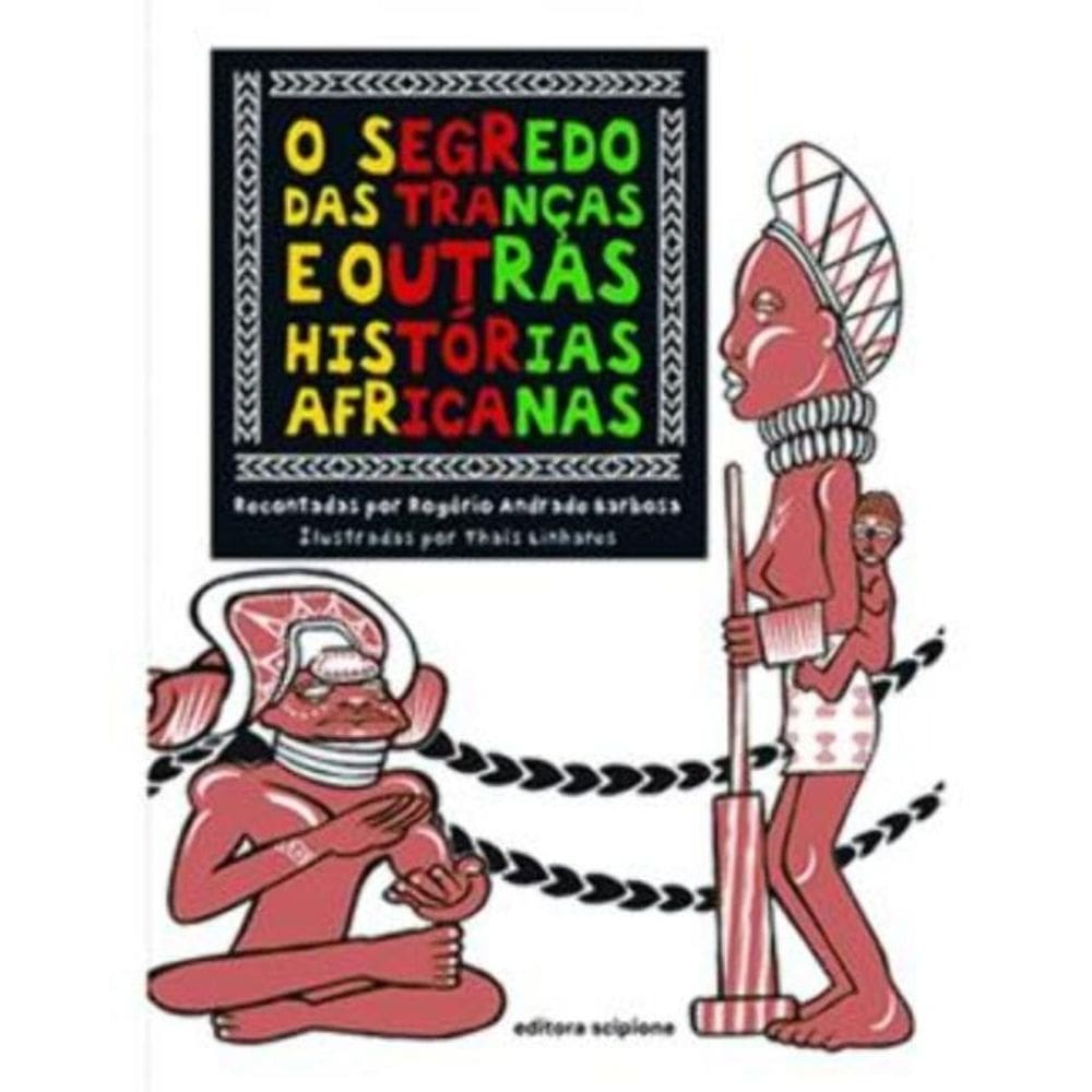 Segredo Das Tranças E Outras Histórias Africanas, O